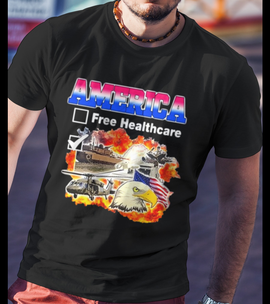 America Free Healthcare Military Symbolism Eagle Flag T-Shirt