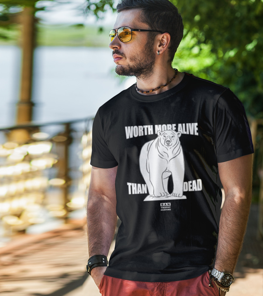 Polar Bear Worth More Alive Than Dead Ban Trophy Hunting T-Shirt