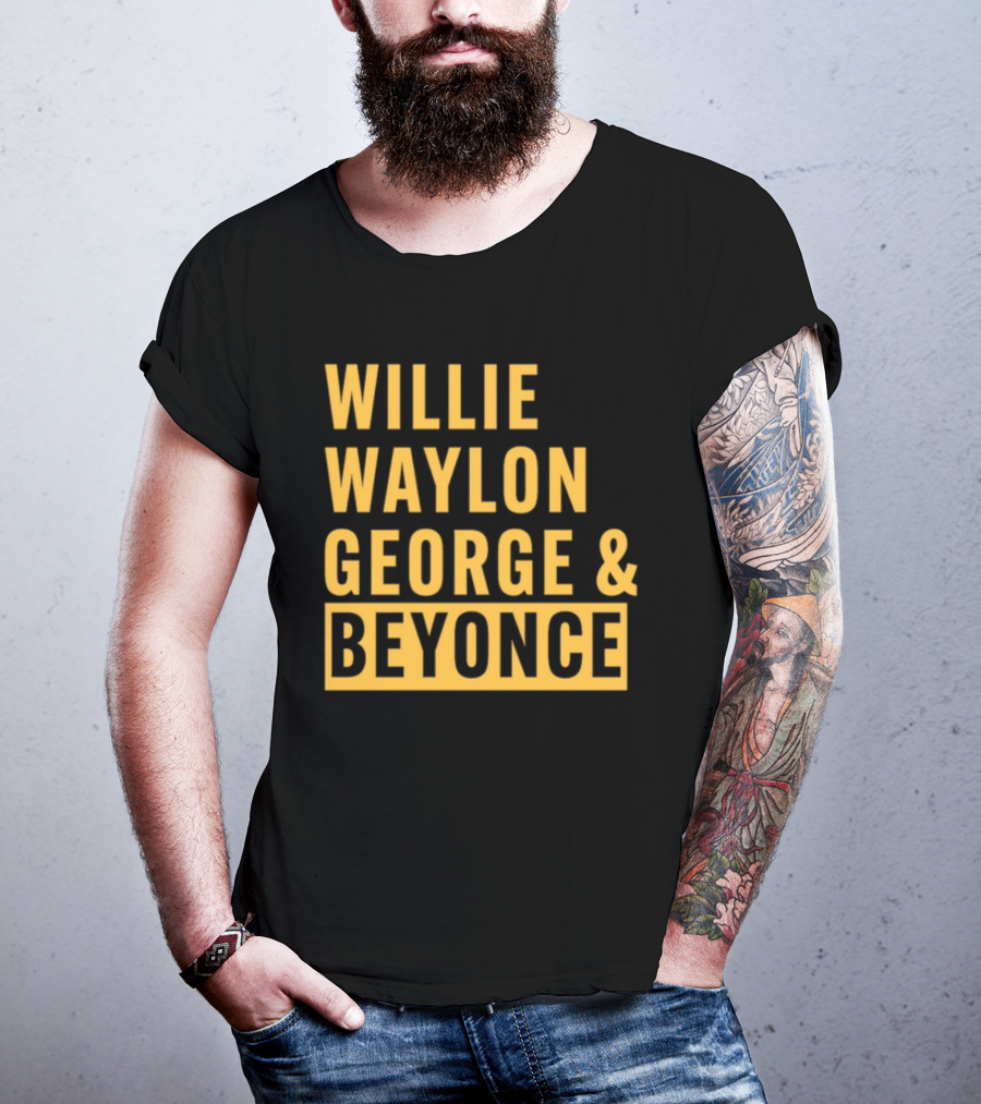 Thatsbullzerk Willie Waylon George And Beyonce T-Shirt