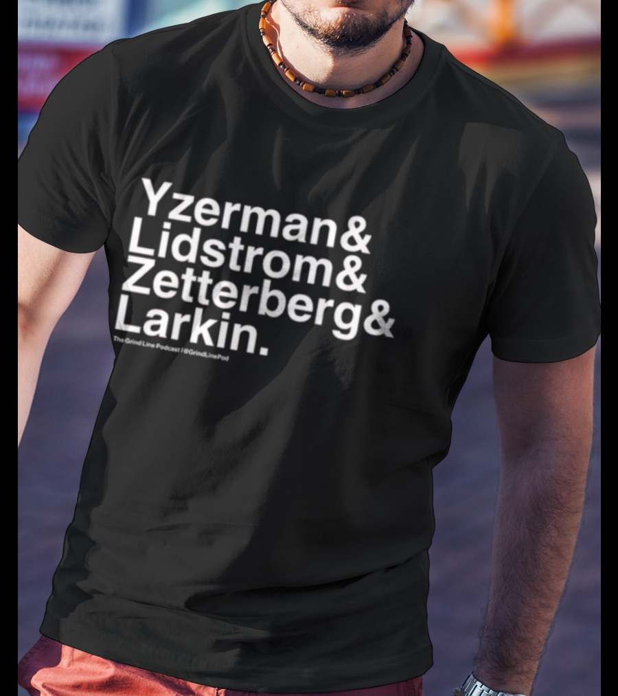 Yzerman And Lidstrom And Zetterberg And Larkin The Grind Line Podcast GrindLinePod T-Shirt