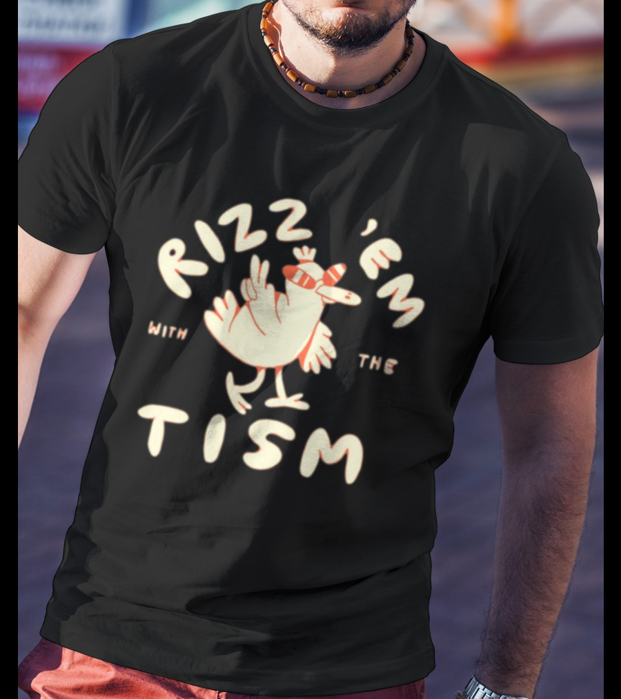 Lonelykidsclub Rizz 'Em With The Tism Playful Chicken T-Shirt
