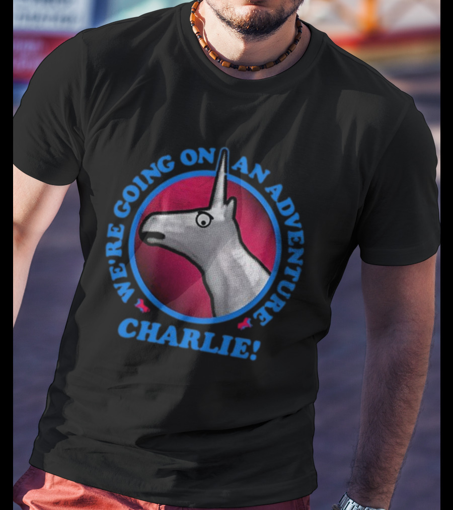 We're Going On An Adventure Charlie Unicorn T-Shirt