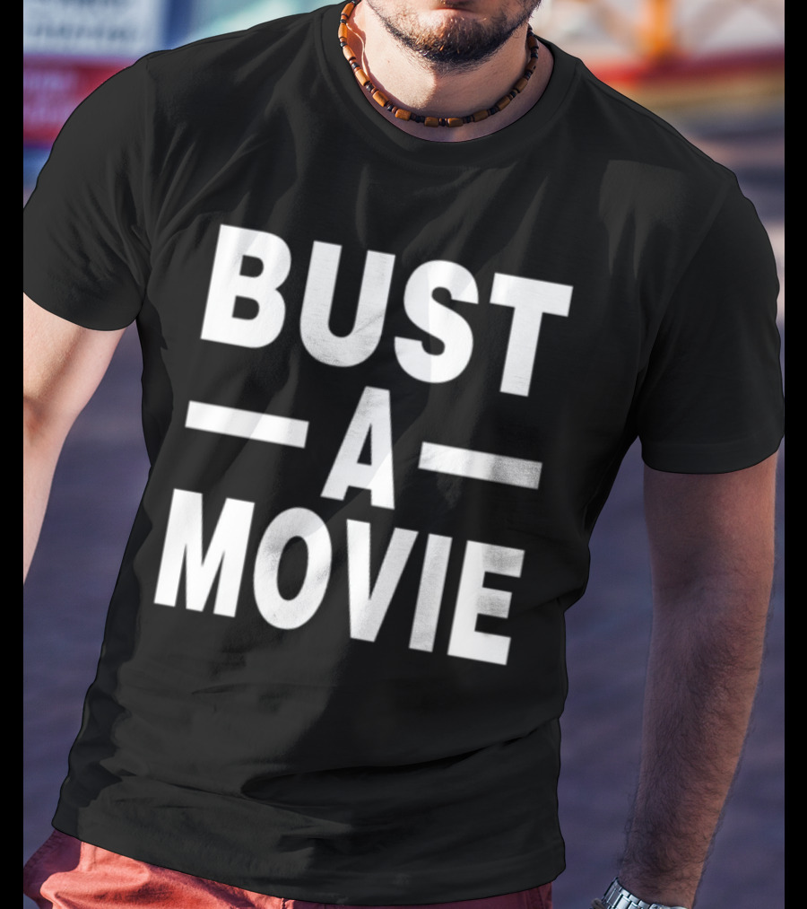 Bust A Movie T-Shirt