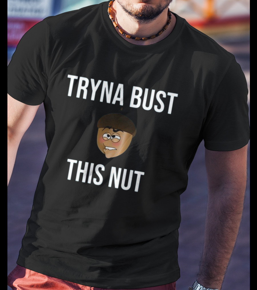 TRYNA BUST THIS NUT Emoji Face T-Shirt