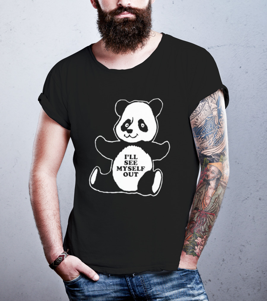 I'll See Myself Out Panda T-Shirt