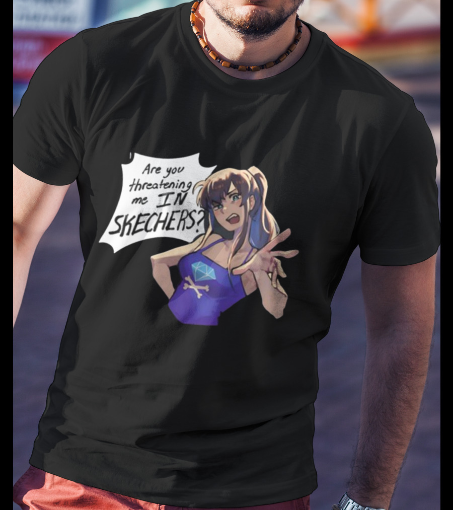 Are You Threatening Me In Skechers Anime Style Character T-Shirt