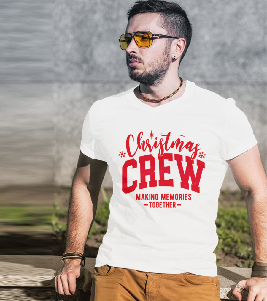 Christmas Crew Making Memories Together Snowflake Holiday T-Shirt