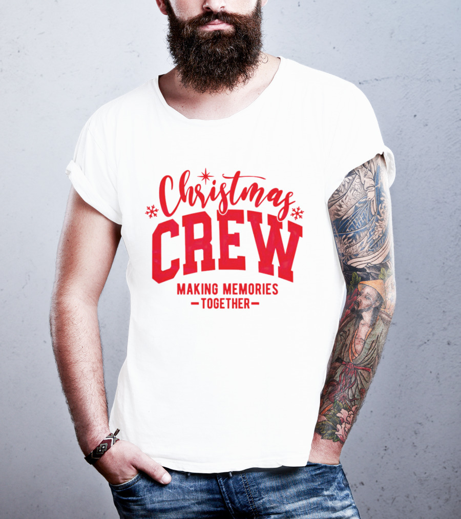 Christmas Crew Making Memories Together Snowflake Holiday T-Shirt