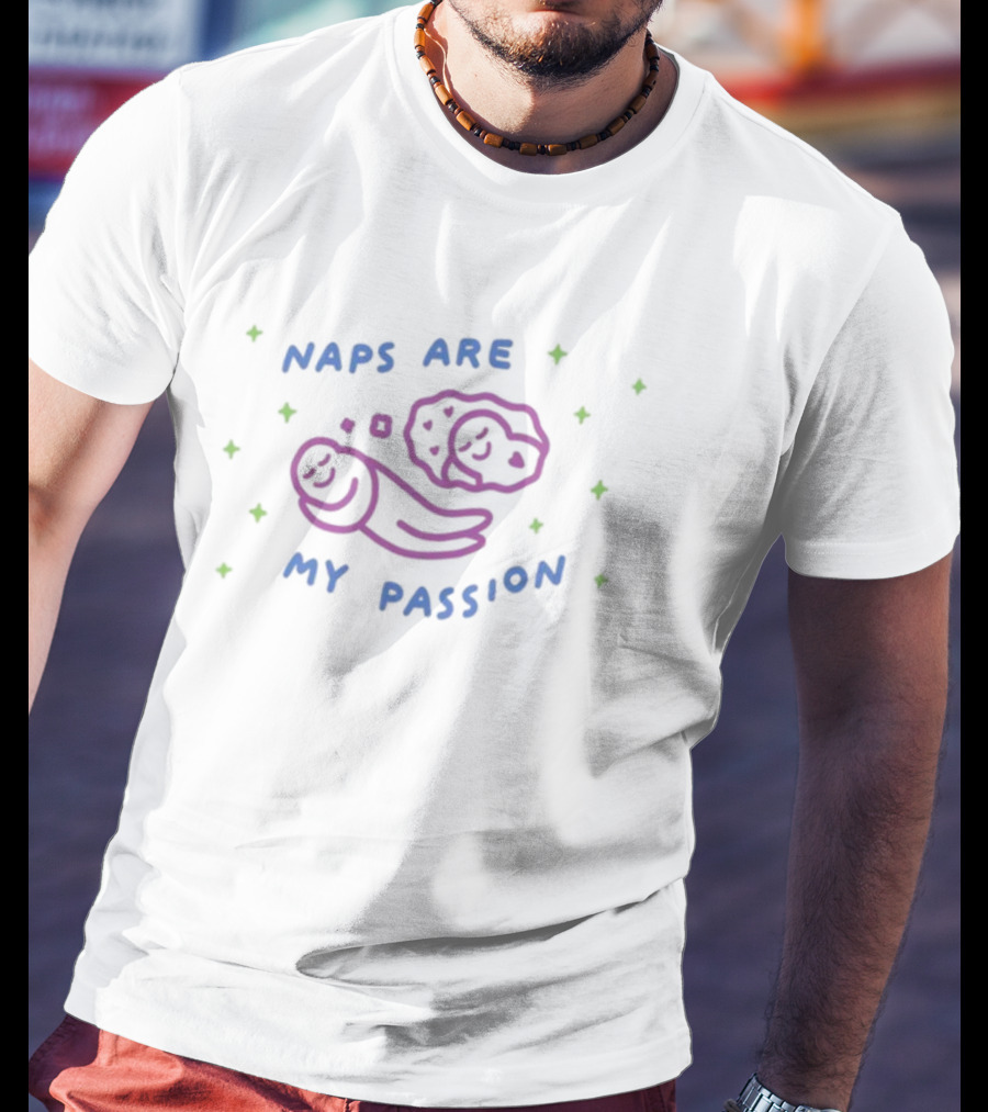 Naps Are My Passion New Dreams With Stars T-Shirt