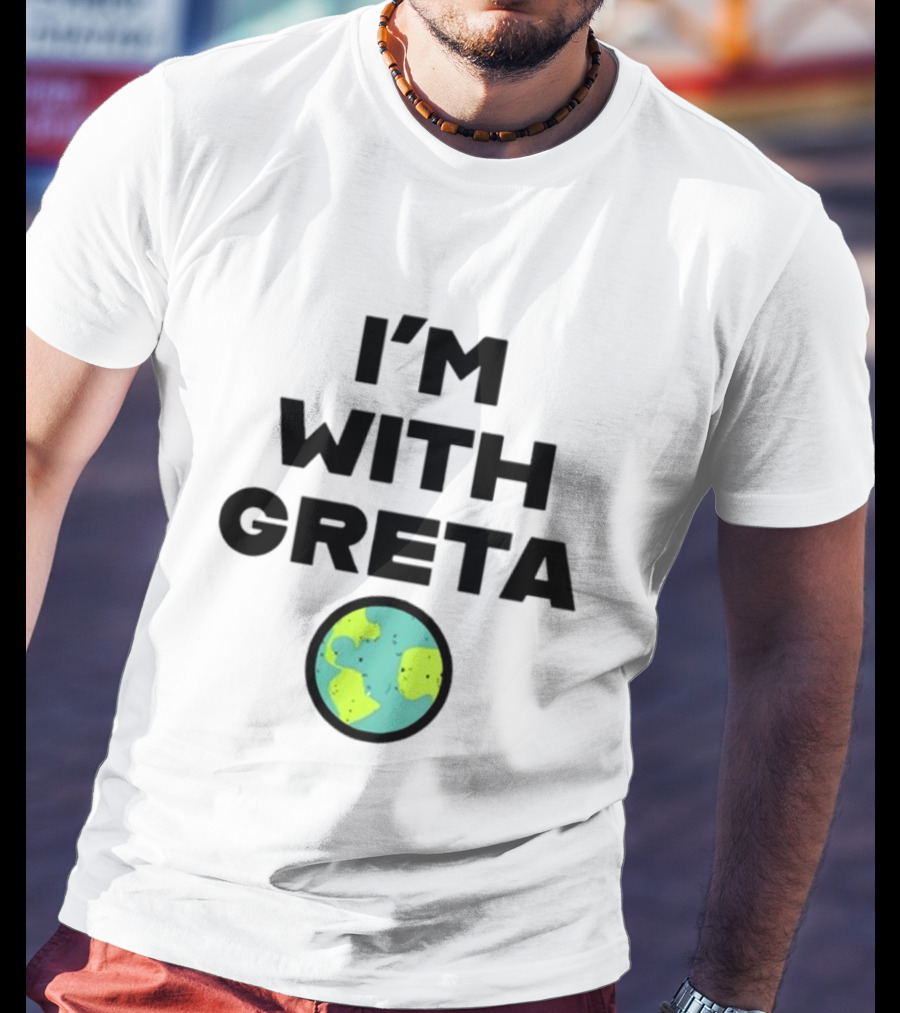 I'M WITH GRETA PLANET EARTH GREEN CLIMATE T-Shirt