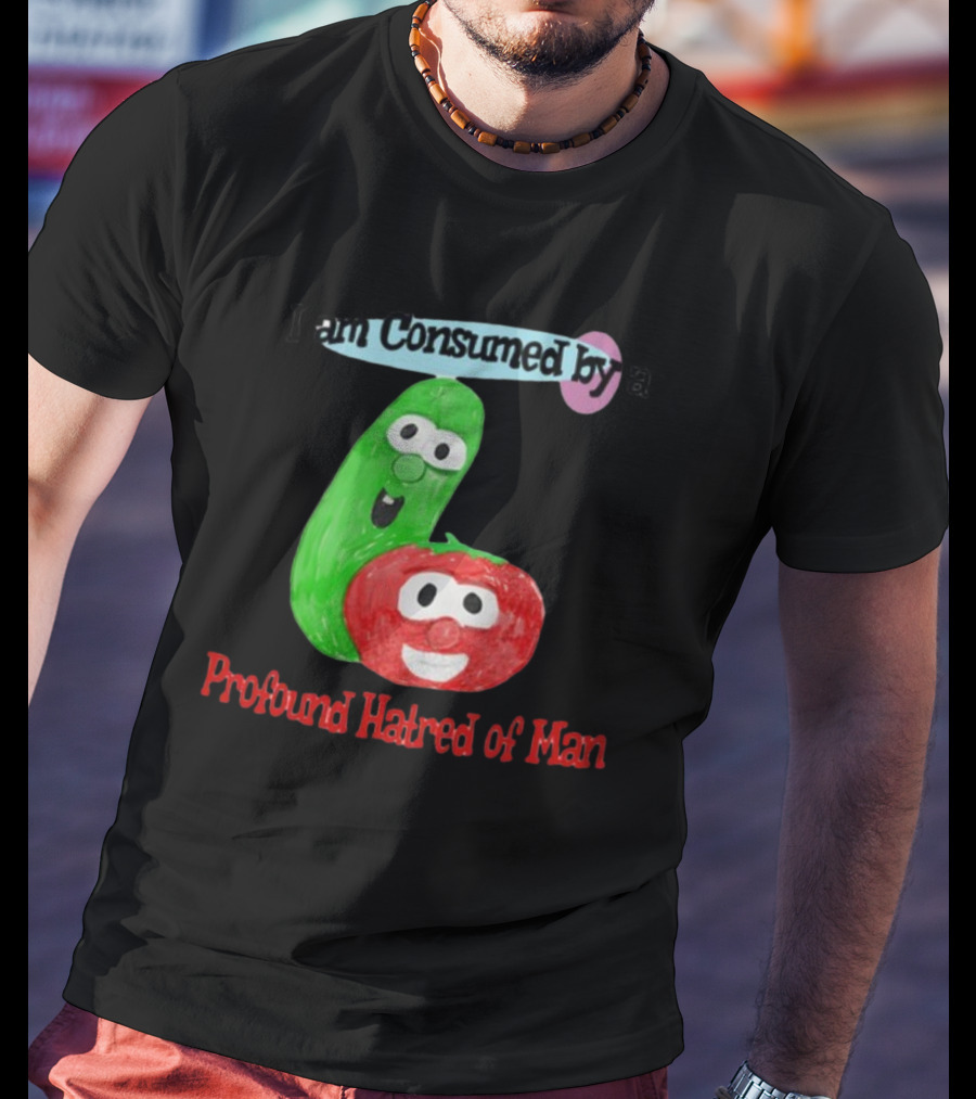 I Am Consumed By A Profound Hatred Of Man Tomato And Cucumber T-Shirt