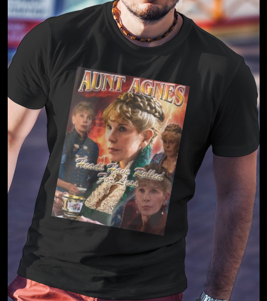 Aunt Agnes Heads Have Rolled For Less Dramatic Portraiture With Bold Text And Victorian T-Shirt