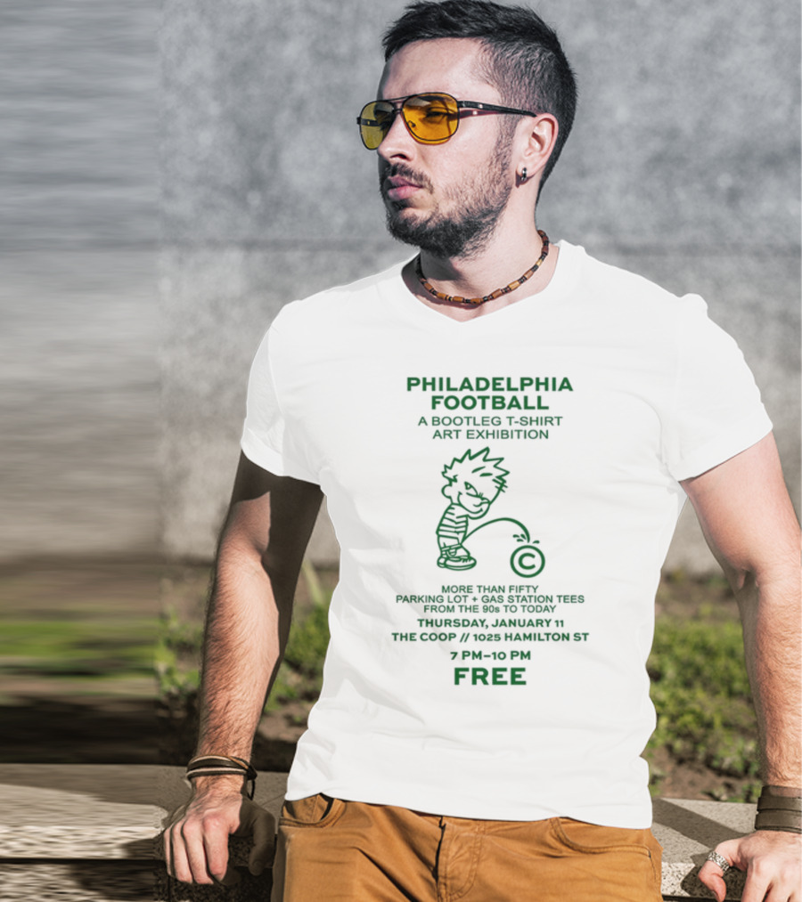 Philadelphia Football A Bootleg T-Shirt Art Exhibition At The Coop Hamilton St Free Event 7 PM To 10 PM T-Shirt