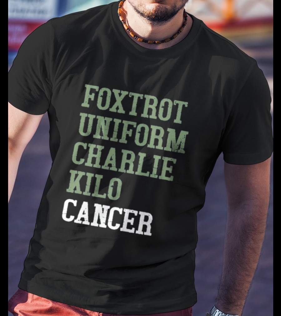 Dave Mustaine Foxtrot Uniform Charlie Kilo Cancer T-Shirt