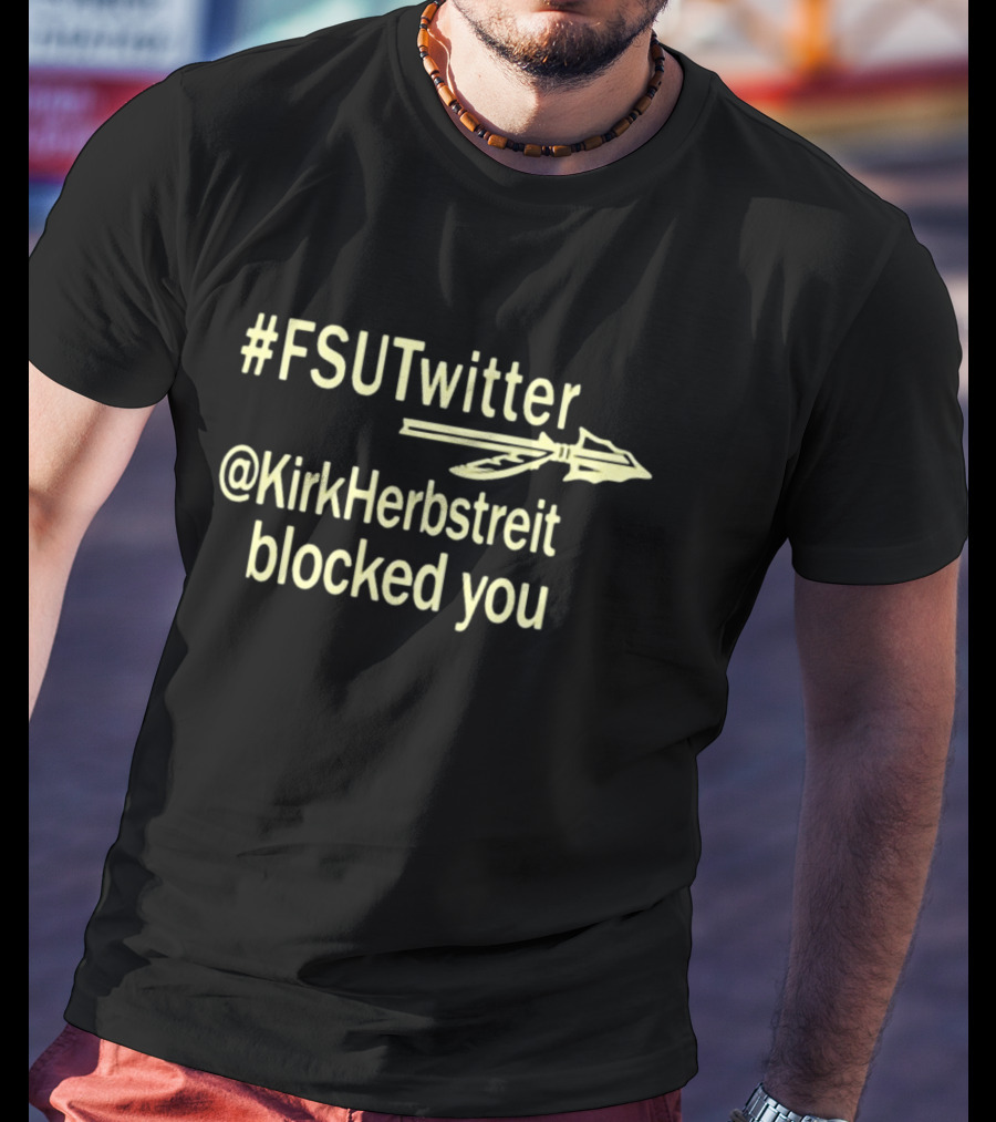 FSUTwitter @KirkHerbstreit Blocked You Arrow T-Shirt