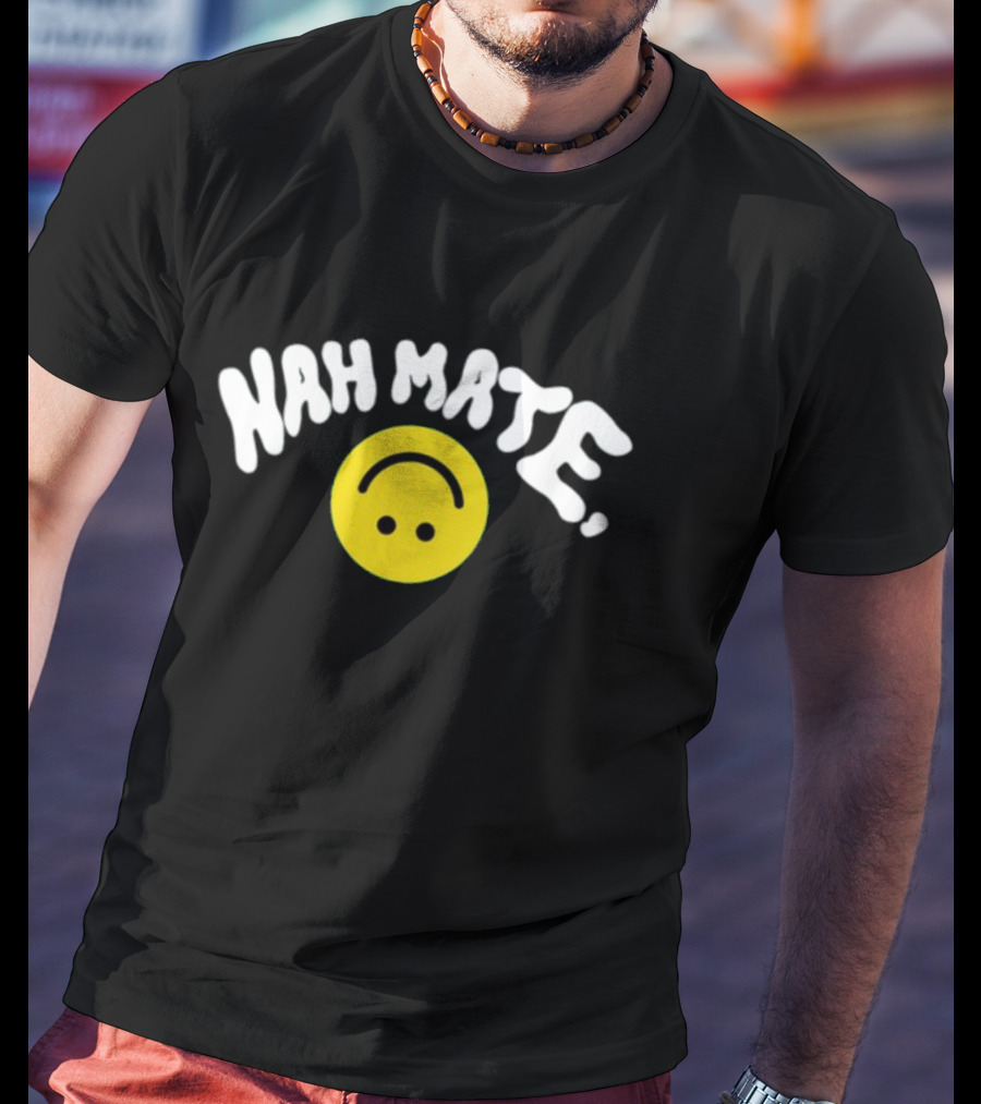 Nah Mate Upside-Down Smile Face T-Shirt