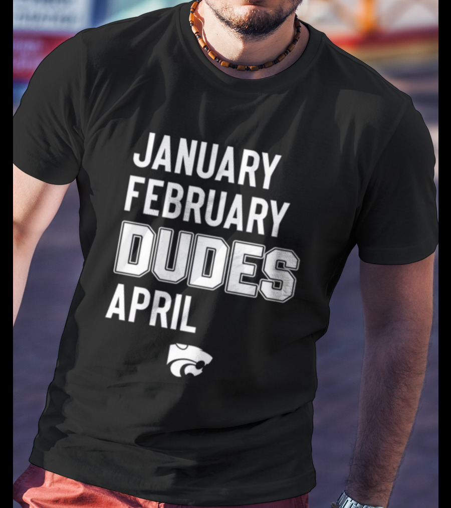 Coach Jareem Dowling Wearing January February Dudes April Kansas State Wildcats T-Shirt