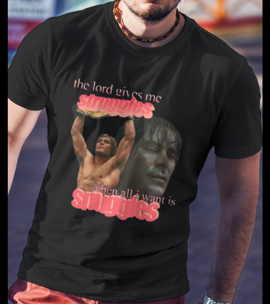 The Lord Gives Me Struggles When All I Want Is Snuggles Iron Claw T-Shirt