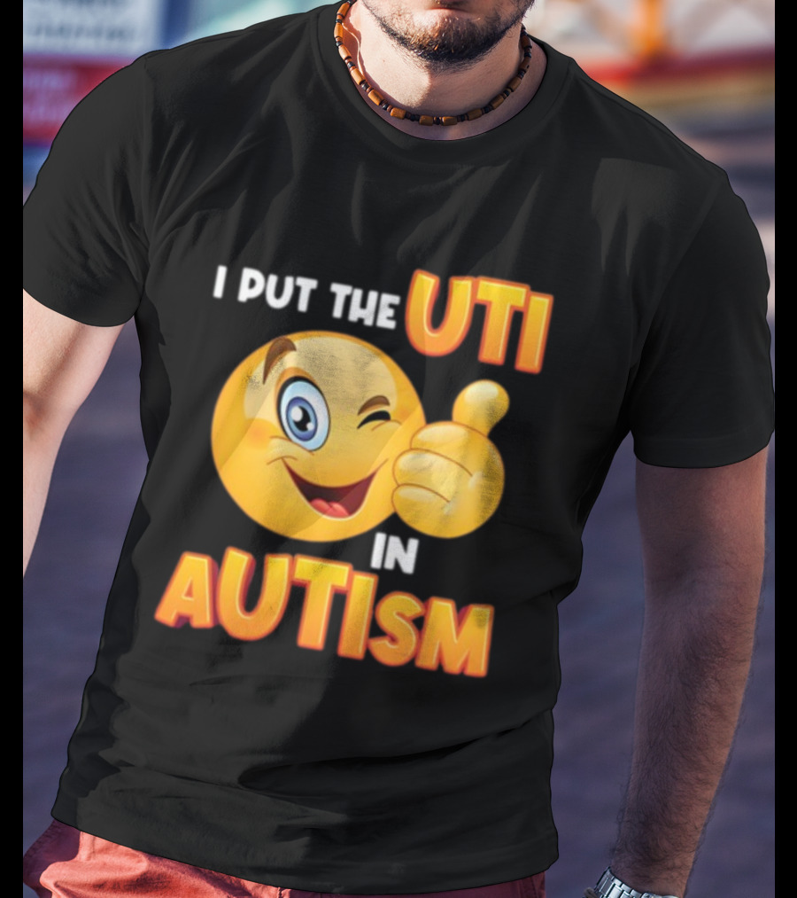 I Put The Uti In Autism Funny Winking Emoji Thumbs Up T-Shirt