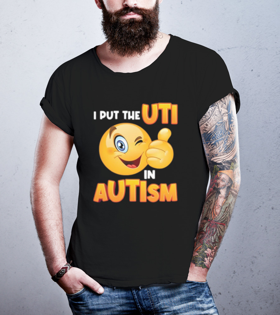 I Put The Uti In Autism Funny Winking Emoji Thumbs Up T-Shirt