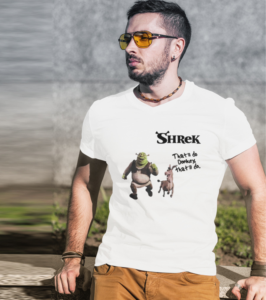 Shrek That'll Do Donkey That'll Do Ogres Have Layers T-Shirt