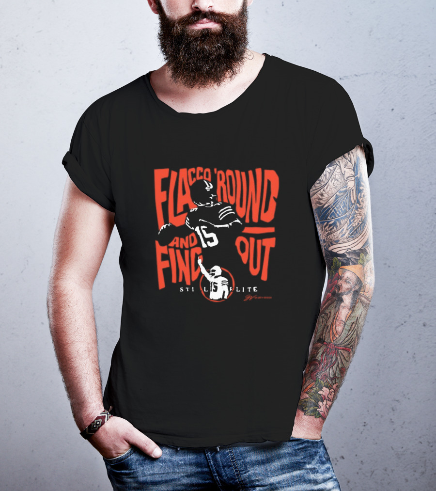 Flacco 'Round And Find Out Still Elite 15 Football T-Shirt
