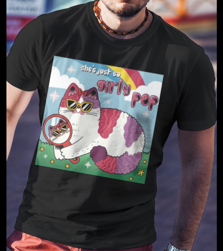 She's Just So Girly Pop Cat With Sunglasses And Mirror Under Rainbow T-Shirt