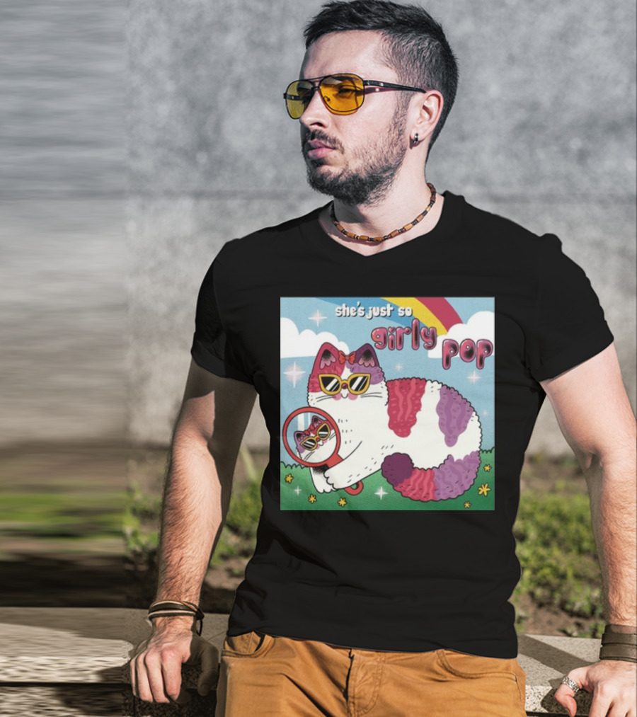She's Just So Girly Pop Cat With Sunglasses And Mirror Under Rainbow T-Shirt
