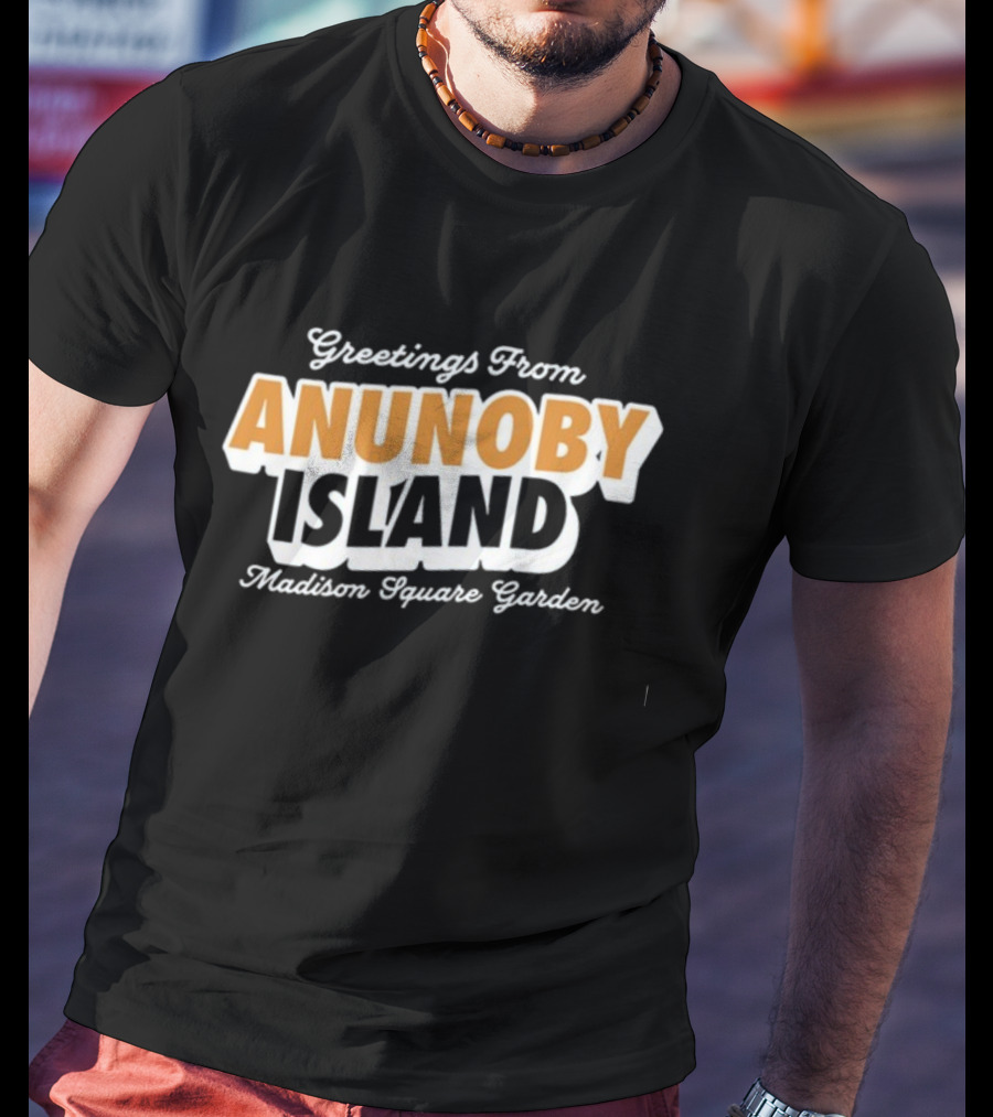 Greetings From Anunoby Island Madison Square Garden T-Shirt