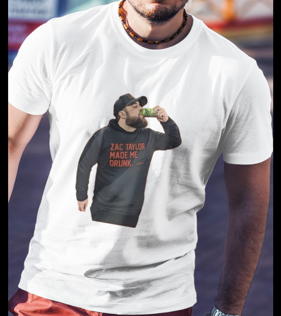 Zac Taylor Made Me Drunk The Garrison Drinking Scene T-Shirt