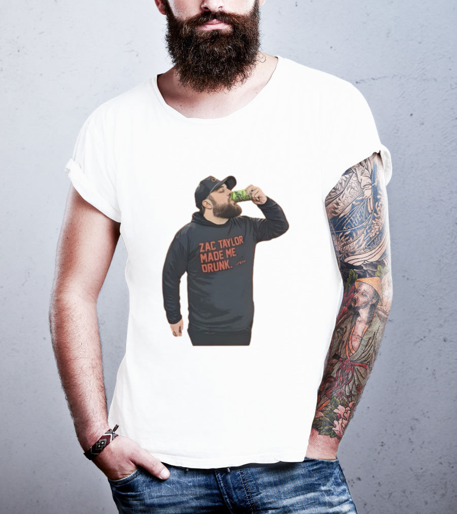 Zac Taylor Made Me Drunk The Garrison Drinking Scene T-Shirt