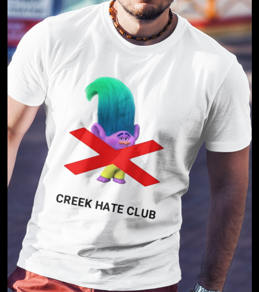 Creek Hate Club Trolls Character With Red X T-Shirt