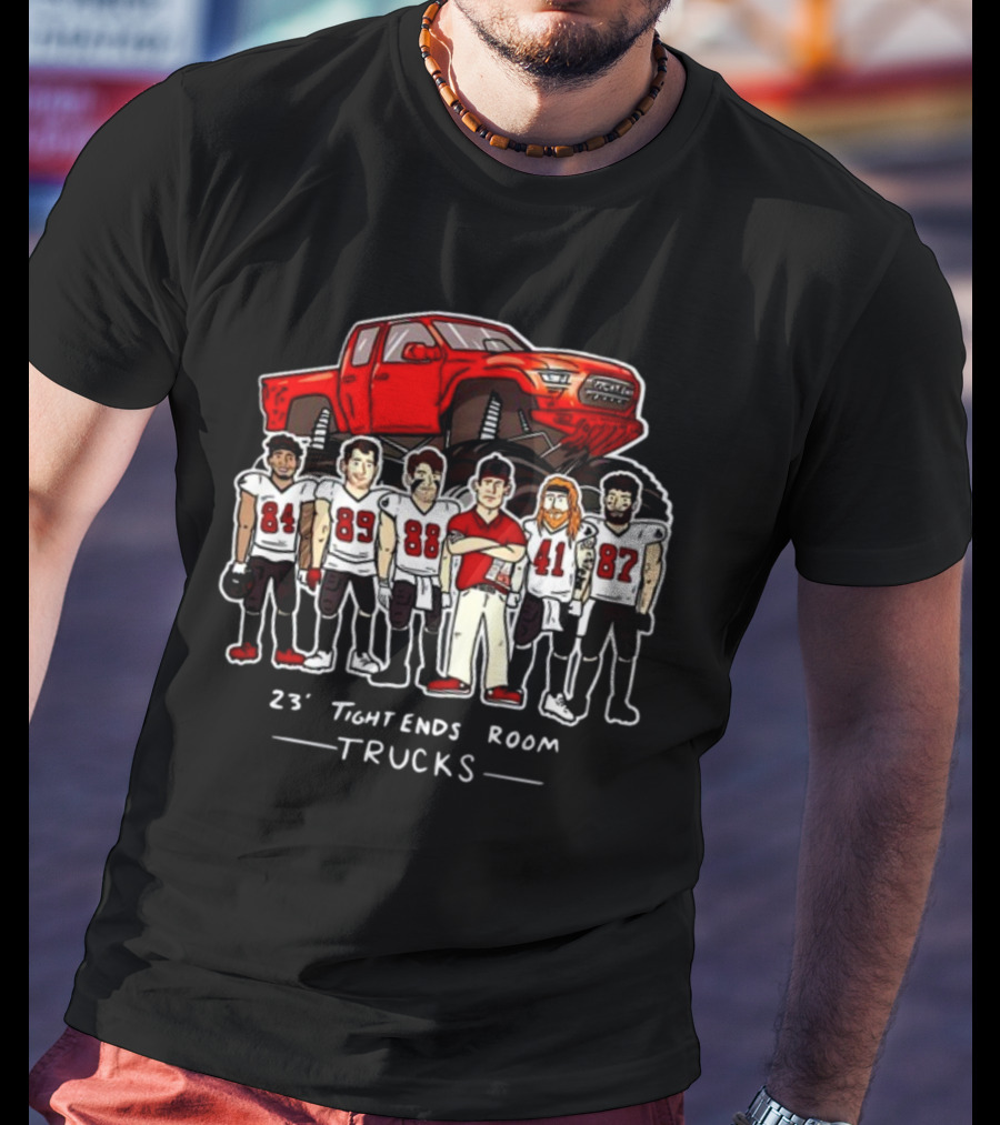 Buccaneers 23 Tight Ends Room Trucks Football Team T-Shirt