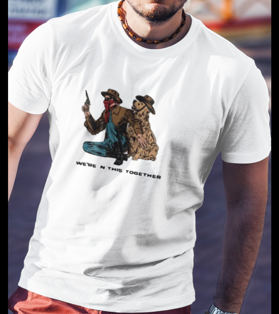 Midnightbandit We're In This Together Cowboy And Dog Duo T-Shirt
