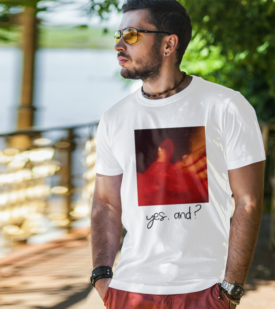 Yes, And? T-Shirt