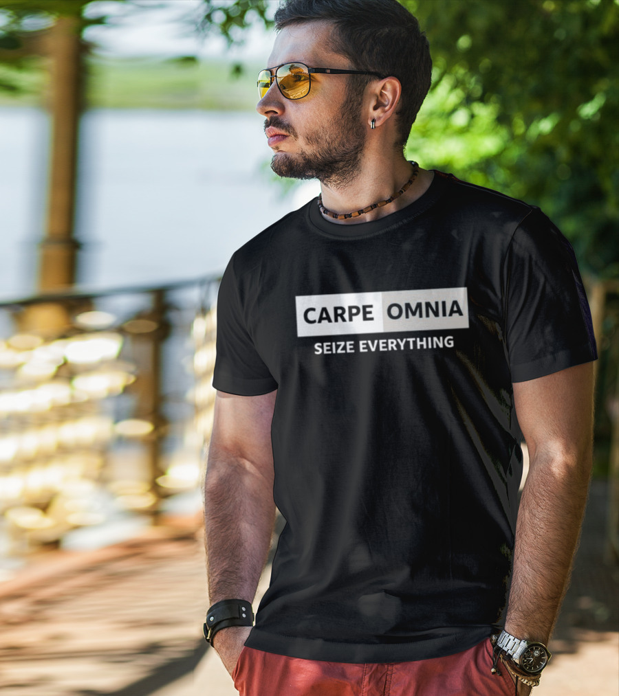 CARPE OMNIA SEIZE EVERYTHING Bold Motivational Message T-Shirt