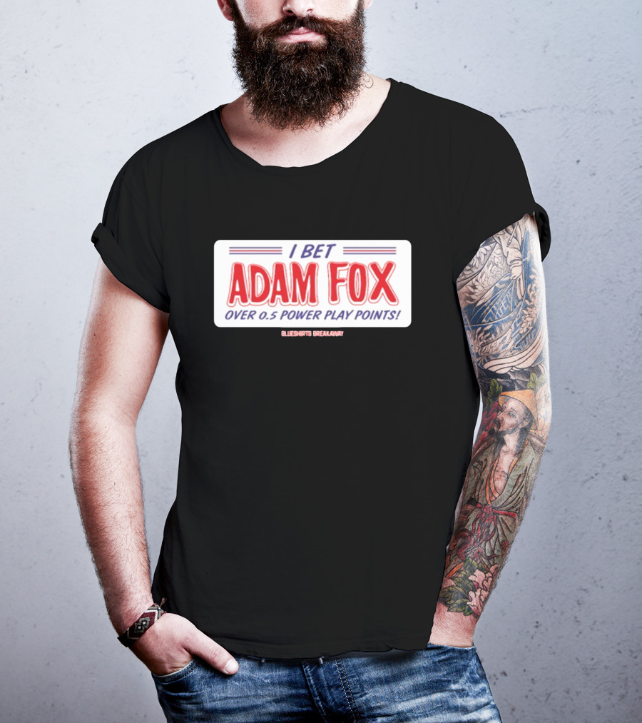 I Bet Adam Fox Over 0.5 Power Play Points Blueshirts Breakaway T-Shirt
