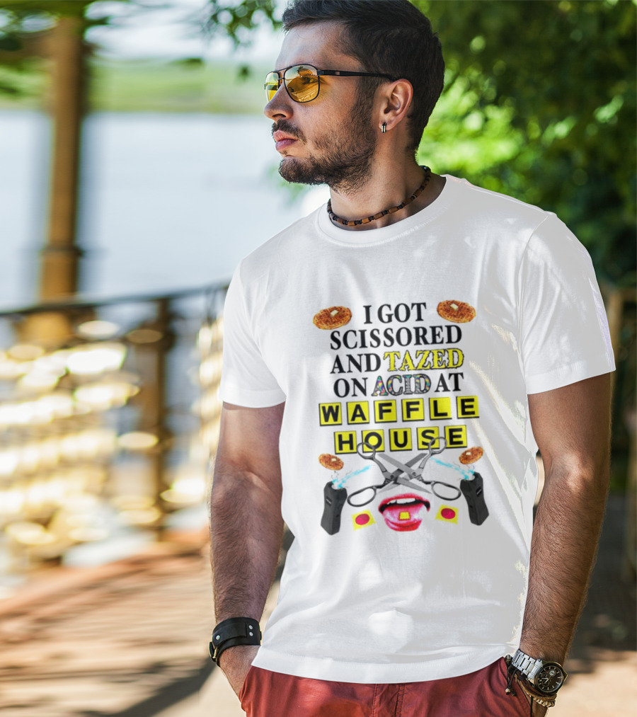 Teenhearts I Got Scissored And Tazed On Acid At Waffle House With Scissors Tasers Waffles Mouth T-Shirt