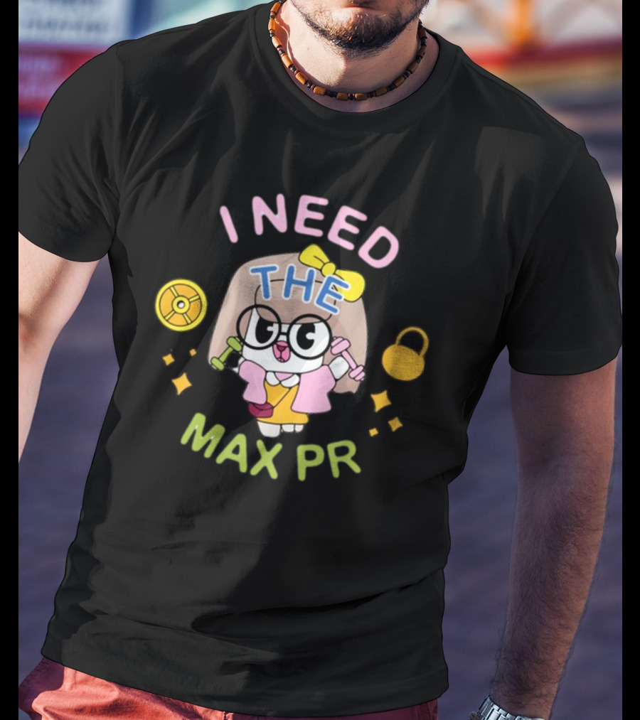 I Need The Max PR Cute Cartoon Fitness Enthusiast With Dumbbells And Kettlebell T-Shirt