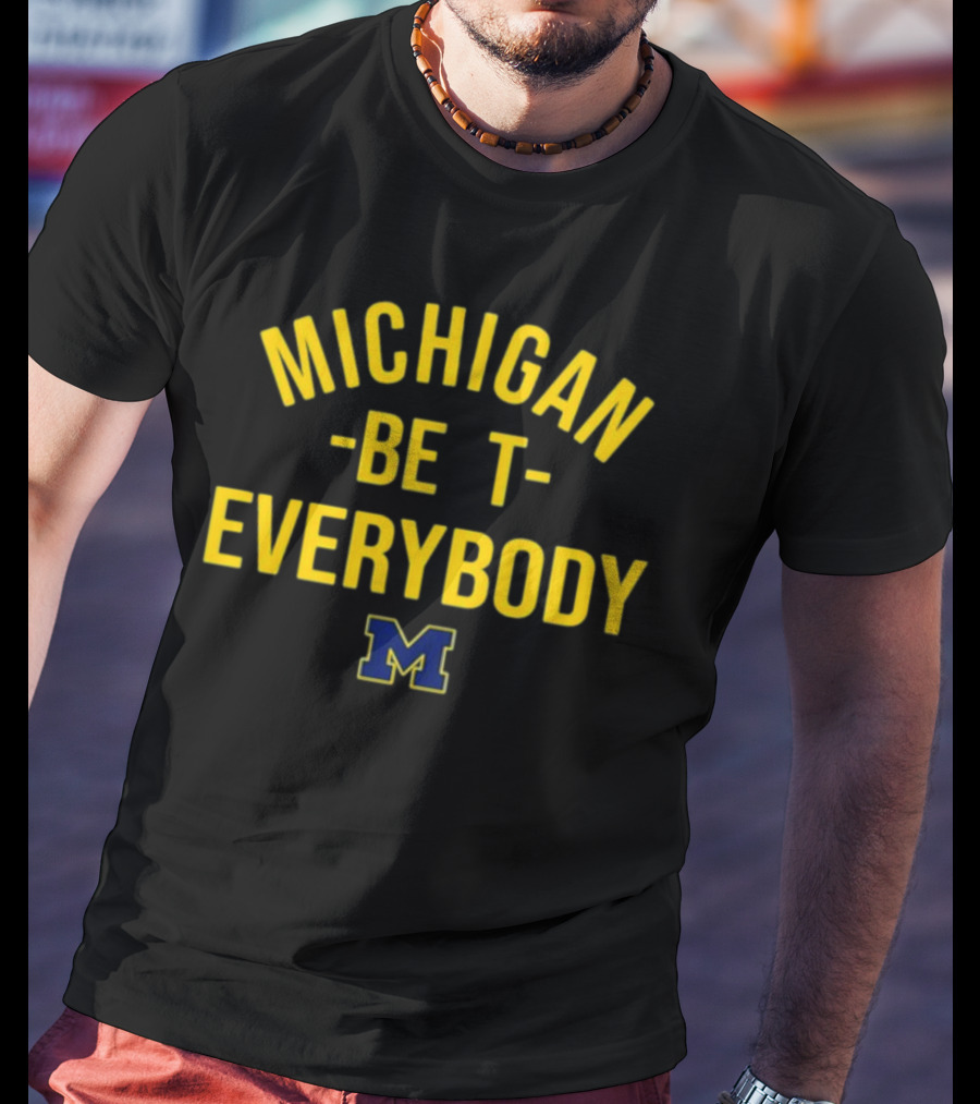 Michigan Wolverines M Logo Michigan Beat Everybody T-Shirt