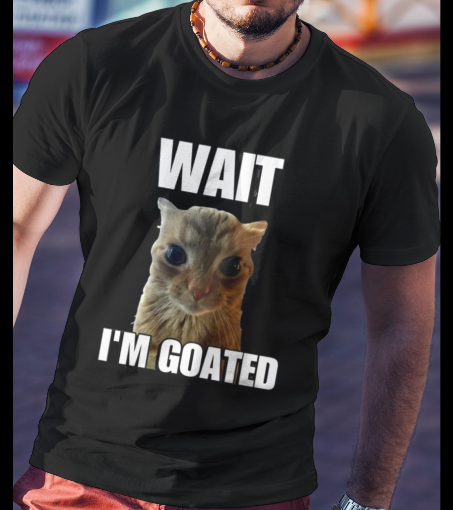 Cringeytees Wait I’m Goated Cat Meme T-Shirt