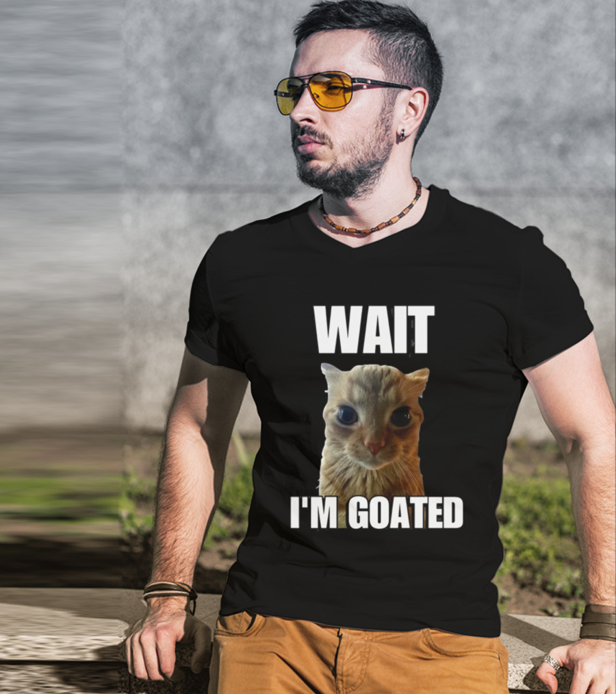 Cringeytees Wait I’m Goated Cat Meme T-Shirt
