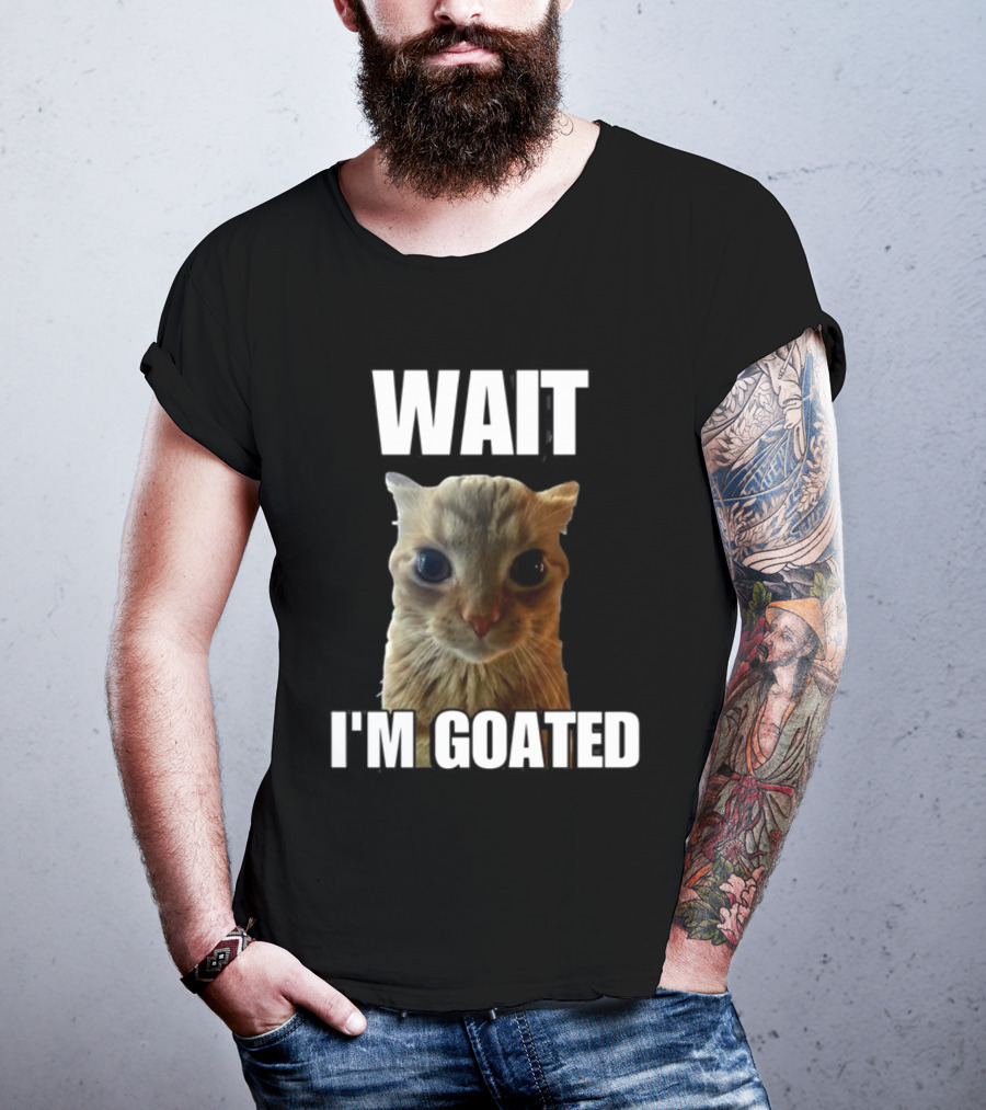 Cringeytees Wait I’m Goated Cat Meme T-Shirt