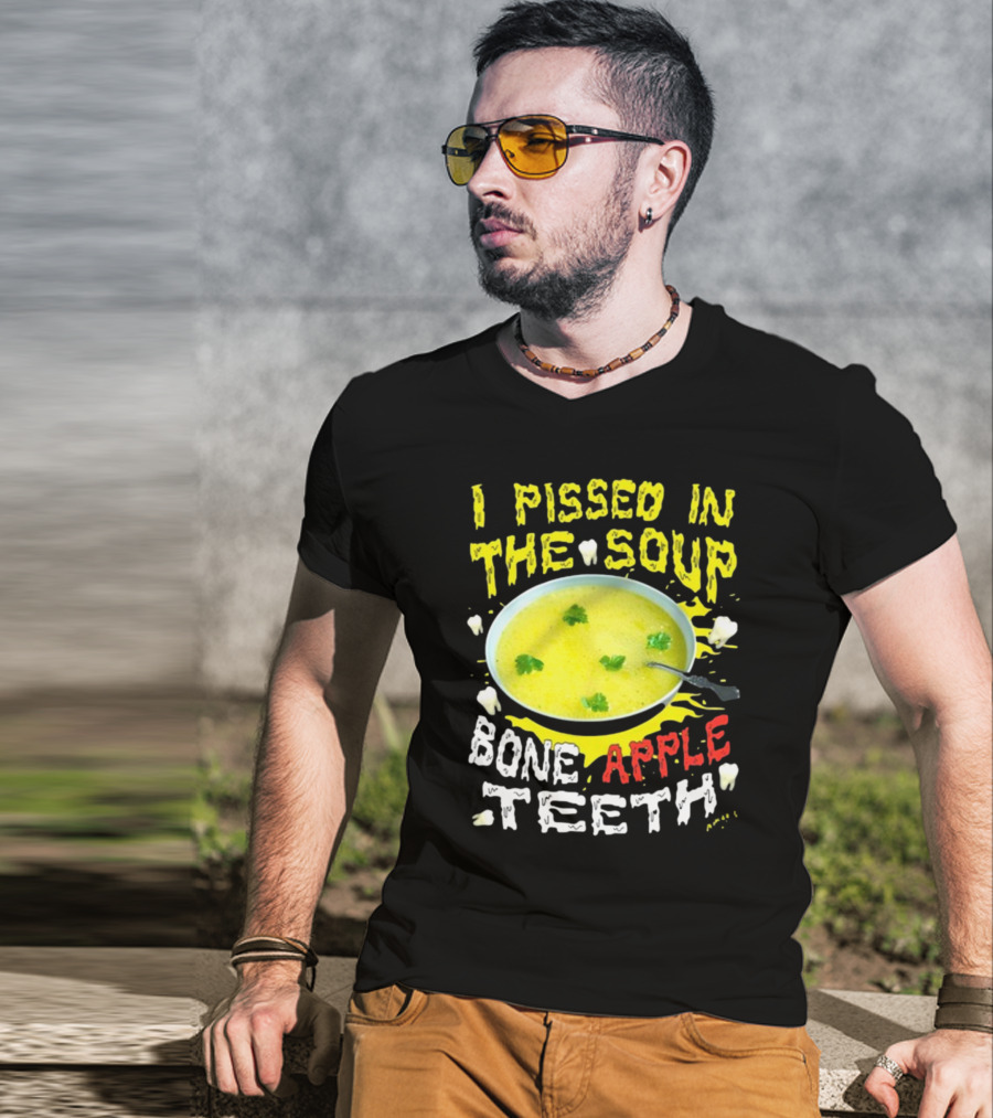 I Pissed In The Soup Bone Apple Teeth Bowl Parsley Spoon T-Shirt