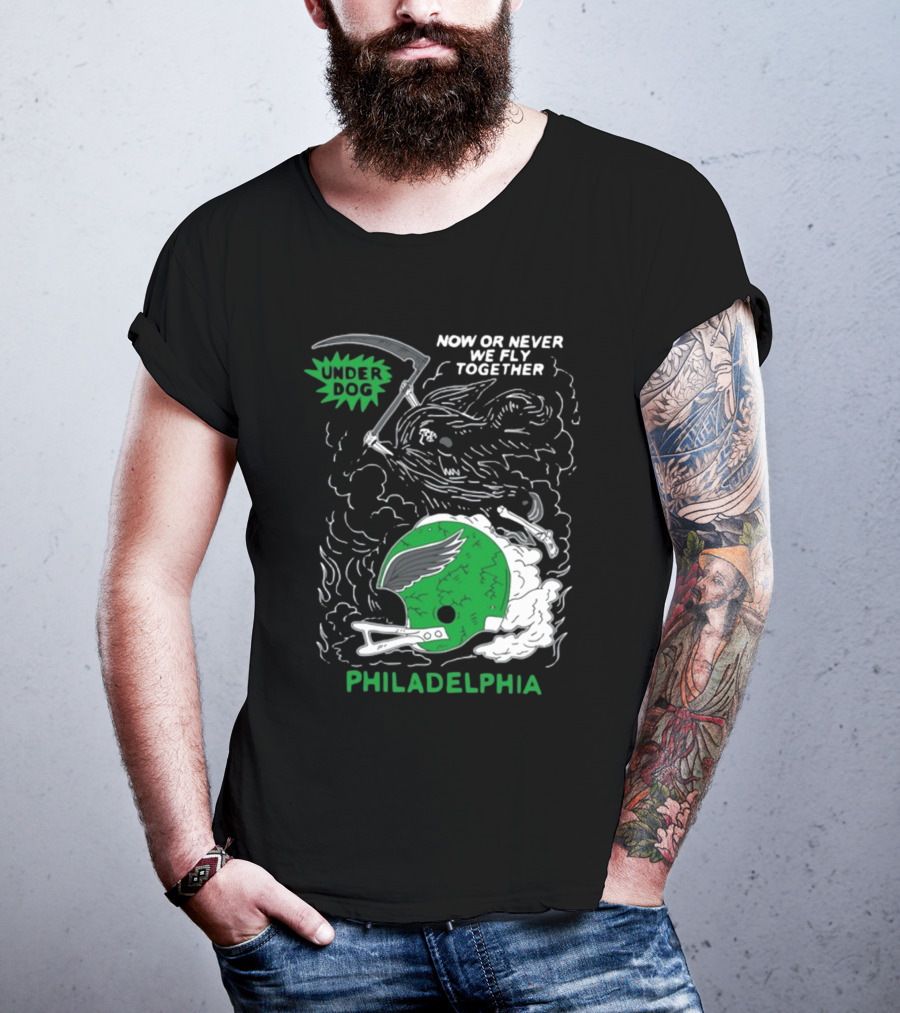 Philadelphia Now Or Never We Fly Together Under Dog T-Shirt
