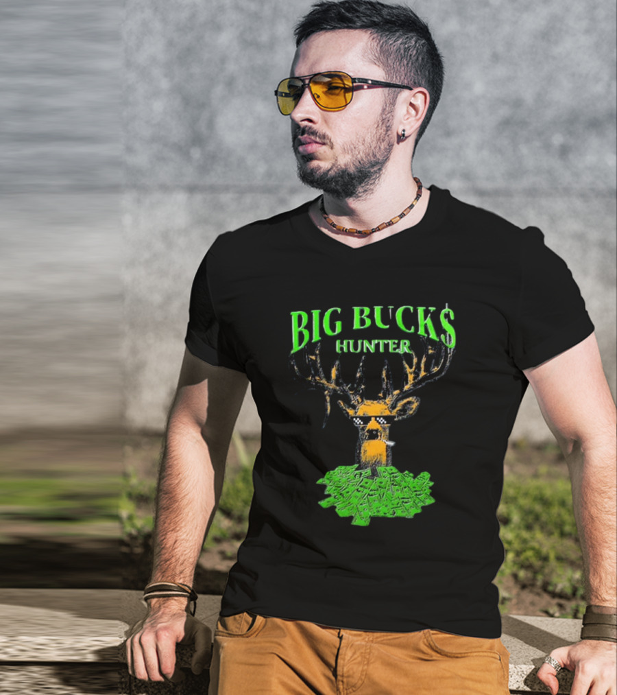 BIG BUCK$ HUNTER Dollar Stack Deer With Shades T-Shirt