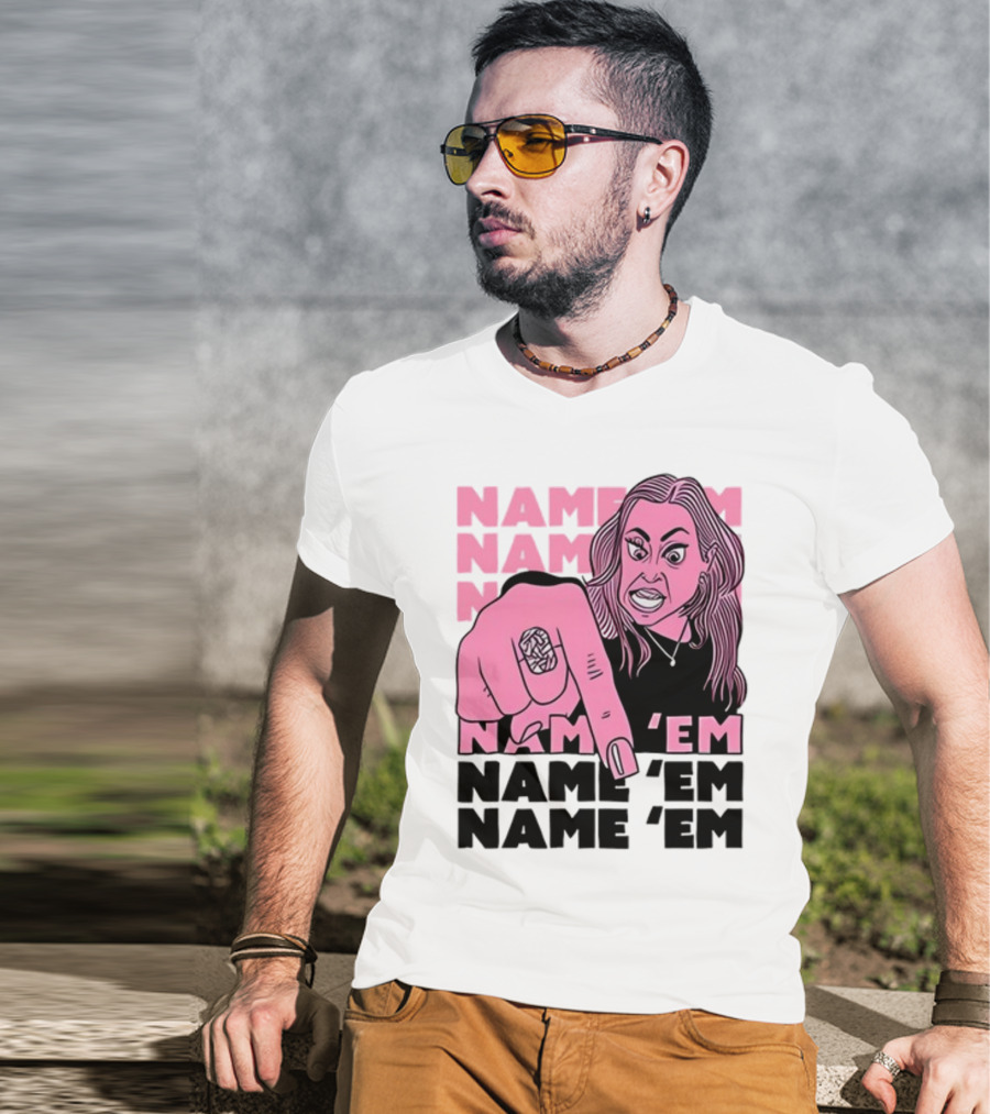 NAME 'EM NAME 'EM NAME 'EM NAME 'EM T-Shirt