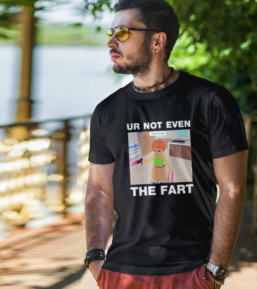Ur Not Even The Fart Munch Or Not Ice Spice Gaming Meme T-Shirt