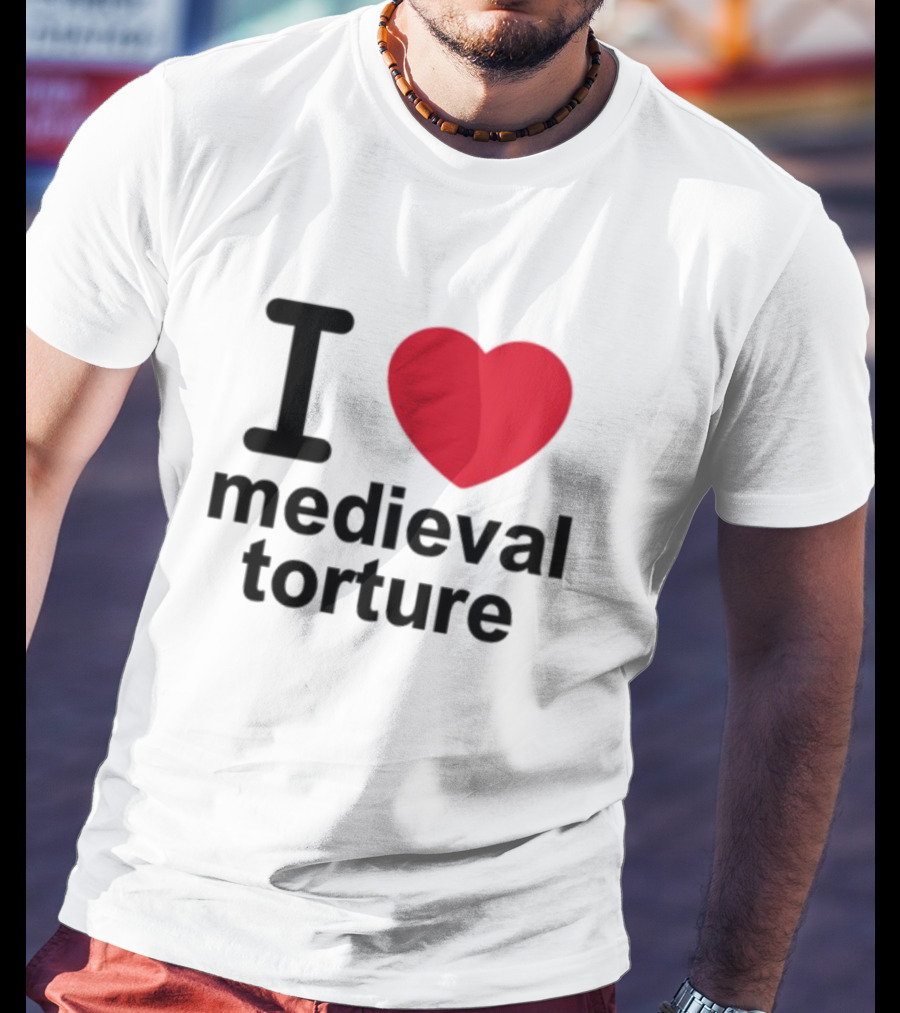 I Love Heart Medieval Torture T-Shirt