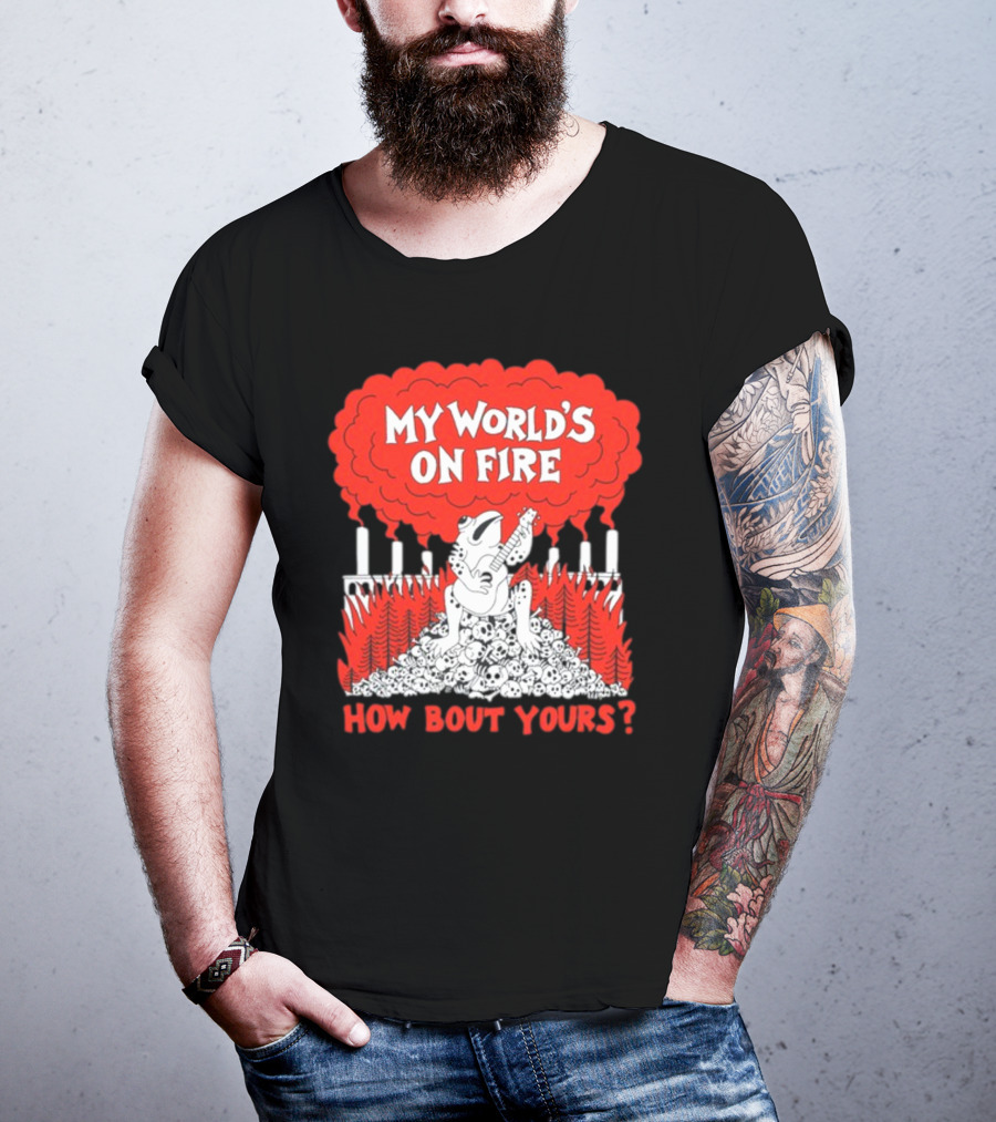 My World's On Fire How Bout Yours Frog Guitar Clouds Skulls Forest T-Shirt